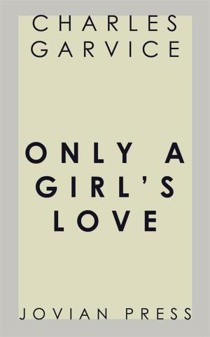 Book cover of Only a Girl's Love