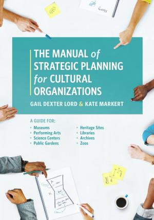 Cover of the book The Manual of Strategic Planning for Cultural Organizations by Alexander B. Murphy, Terry G. Jordan-Bychkov, Bella Bychkova Jordan