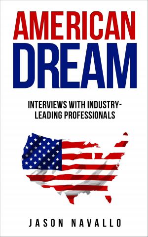 Cover of the book American Dream: Interviews with Industry-Leading Professionals by Jim1537