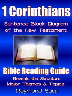 Book cover of 1 Corinthians - Sentence Block Diagram Method of the New Testament Holy Bible : Bible Reading Guide - Reveals Structure, Major Themes & Topics