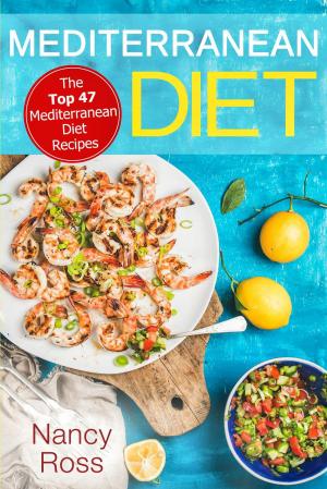 Book cover of Mediterranean Diet: The Top 47 Mediterranean Diet Recipes