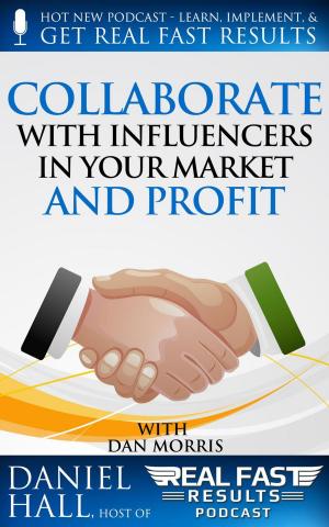 Cover of the book Collaborate with Influencers in Your Market and Profit by Brigitte Hagedorn