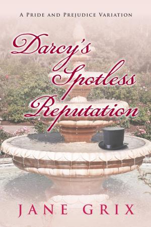 Book cover of Darcy's Spotless Reputation: A Pride and Prejudice Variation
