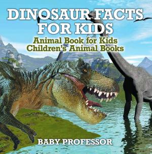 Cover of the book Dinosaur Facts for Kids - Animal Book for Kids | Children's Animal Books by Frederick Fichman