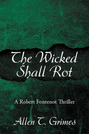 Cover of the book The Wicked Shall Rot by S. Stephen Acott