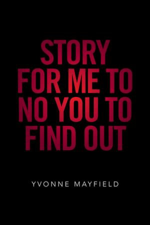 Cover of the book Story for Me to No You to Find Out by Janae Moore D.Min. LCSW