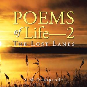 Cover of the book Poems of Life—2 the Lost Lanes by Just Dave
