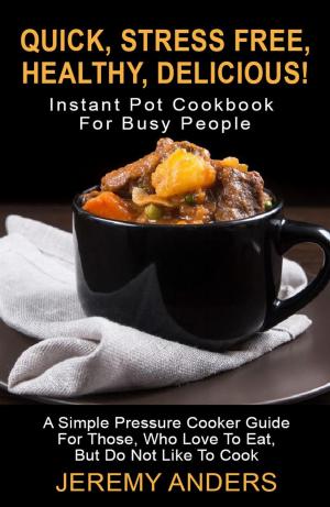 Cover of Instant Pot Cookbook For Busy People