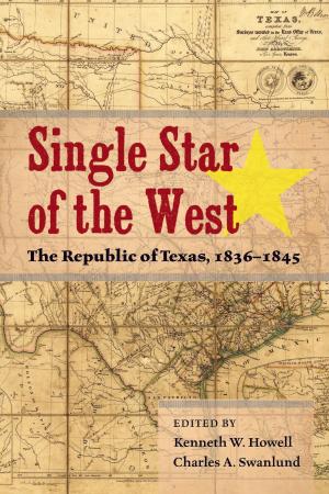 Cover of the book Single Star of the West by Richard F. Selcer, Kevin S. Foster