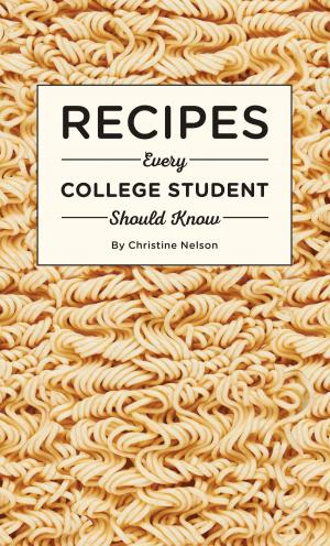 Cover of the book Recipes Every College Student Should Know by Kaori Tsutaya