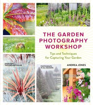 Cover of the book The Garden Photography Workshop by John Whittlesey