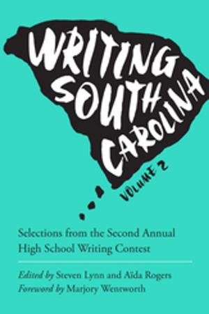 Cover of the book Writing South Carolina, Volume 2 by Kevin G. Lowther