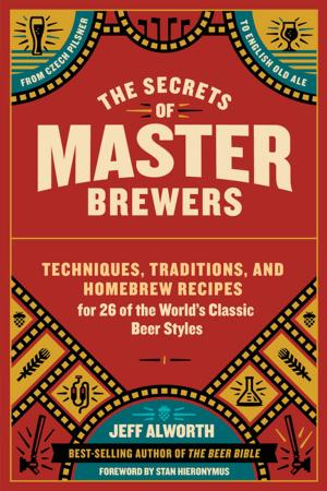 Cover of the book The Secrets of Master Brewers by Karen Tiede