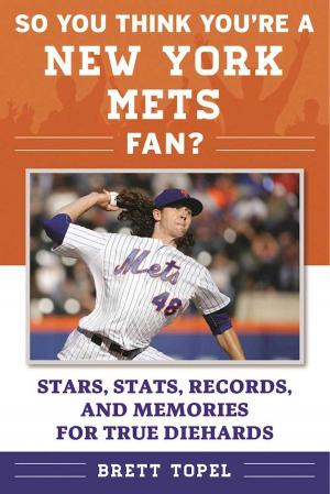 Cover of the book So You Think You're a New York Mets Fan? by Jeff Seidel
