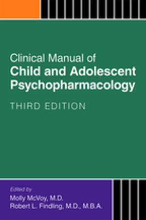 bigCover of the book Clinical Manual of Child and Adolescent Psychopharmacology by 
