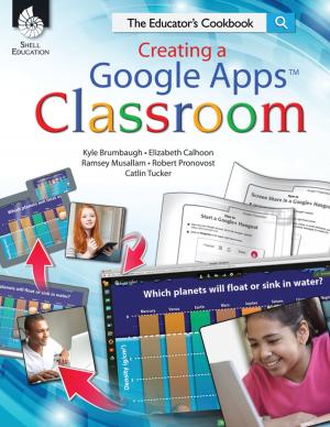 Cover of the book Creating a Google Apps Classroom: The Educator's Cookbook by Debra J. Housel