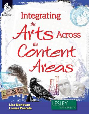 Cover of the book Integrating the Arts Across the Content Areas by Adel M Alharbi