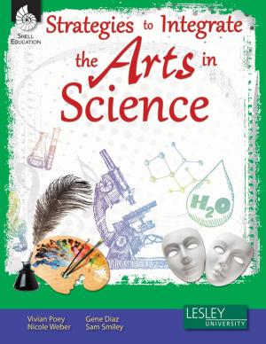 Cover of the book Strategies to Integrate the Arts in Science by Hallie Kay Yopp, Ruth Helen Yopp, Ashley Bishop