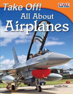 Cover of the book Take Off! All About Airplanes by Jennifer Overend Prior