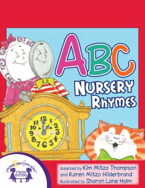 Cover of the book ABC Nursery Rhymes by Kim Mitzo Thompson, Karen Mitzo Hilderbrand, Sharon Lane Holm