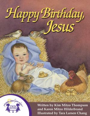 Cover of the book Happy Birthday Jesus by Kim Mitzo Thompson, Karen Mitzo Hilderbrand, Angelee Randlett, Carlos Reynoso