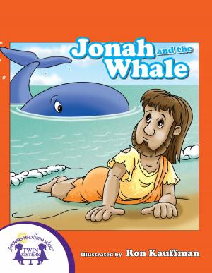 Cover of the book Jonah And The Whale by Kim Mitzo Thompson, Karen Mitzo Hilderbrand, Ron Kauffman, Walt Wise