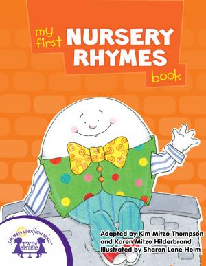 Cover of the book My First Nursery Rhymes by Melinda Thompson, Melissa Ferrell, Cecilia Minden, Bill Madrid