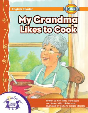Cover of the book My Grandma Likes To Cook by Kim Mitzo Thompson, Karen Mitzo Hilderbrand, Dorothy Stott, Carlos Reynoso