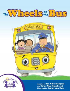 Cover of the book The Wheels On The Bus by Kim Mitzo Thompson, Karen Mitzo Hilderbrand, Jenny Williams, Morgan Thompson