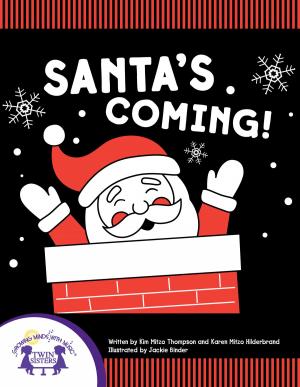 Cover of the book Santa's Coming by Kim Mitzo Thompson, Karen Mitzo Hilderbrand, Angelee Randlett