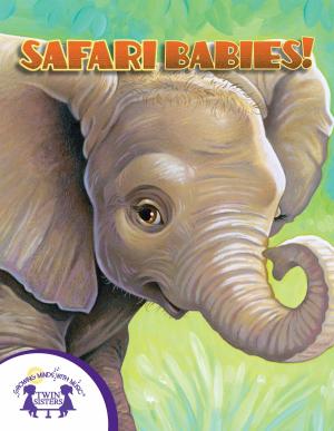 Cover of the book Know-It-Alls! Safari Babies by Kim Mitzo Thompson, Karen Mitzo Hilderbrand, Roberta Collier-Morales, Morgan Thompson