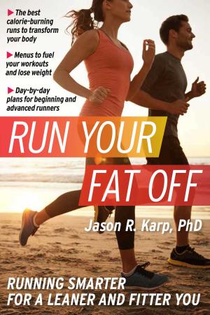 Cover of the book Run Your Fat Off by Editors at Birds and Blooms Magazine