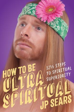 Cover of the book How to Be Ultra Spiritual by Karena Virginia, Dharm Khalsa