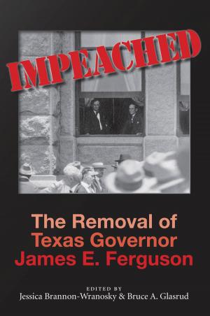 Cover of the book Impeached by Louis A. Harveson, Philip Dickerson, Andy James, Reagan Gage, Johnny Arredondo, Shawn Gray, Annaliese Scoggin, Austin Stolte, Jason Wagner