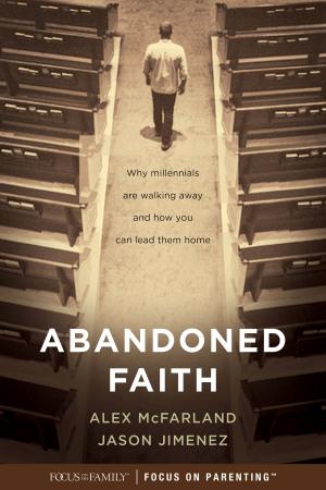Cover of the book Abandoned Faith by Focus on the Family, Marianne Hering