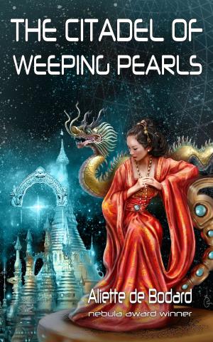Cover of the book The Citadel of Weeping Pearls by Michael Schiefelbein
