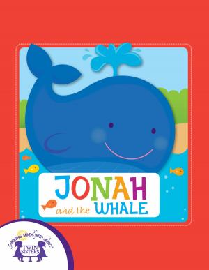 Cover of the book Jonah And The Whale by Kim Mitzo Thompson, Karen Mitzo Hilderbrand, Sharon Lane Holm