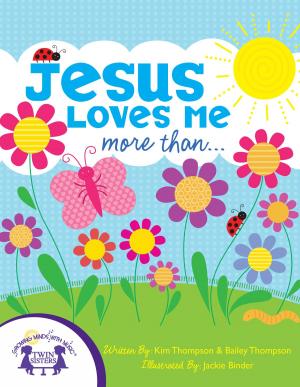 Cover of the book Jesus Loves Me More Than by Kim Mitzo Thompson, Karen Mitzo Hilderbrand, Jackie Binder