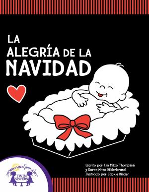 Cover of the book La Alegría de la Navidad by Kim Mitzo Thompson, Karen Mitzo Hilderbrand, Rebecca Thornburgh, Erick Valle