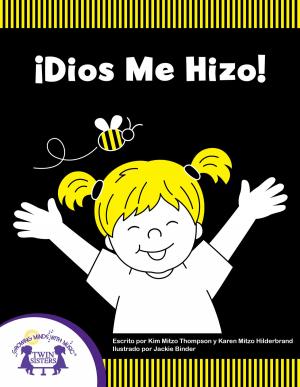Cover of the book ¡Dios Me Hizo! by Kim Mitzo Thompson, Karen Mitzo Hilderbrand, Jackie Binder, Kim Mitzo Thompson