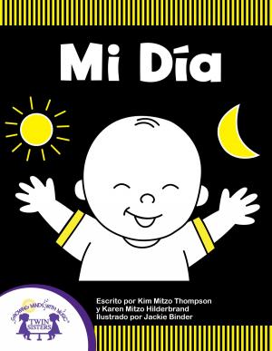 Cover of the book Mi Dia by Kim Mitzo Thompson, Karen Mitzo Hilderbrand, Angelee Randlett, Carlos Reynoso