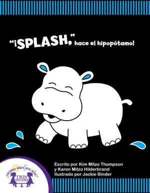 Cover of the book Splash" hace el Hipopótamo! by Linda Hayward