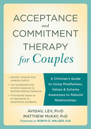 Cover of the book Acceptance and Commitment Therapy for Couples by Bob Stahl, PhD, Elisha Goldstein, PhD, Saki Santorelli, EdD, MA