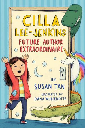 Cover of the book Cilla Lee-Jenkins: Future Author Extraordinaire by Ben Thompson, Erik Slader