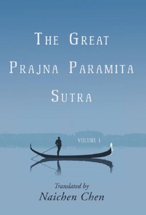 Cover of the book The Great Prajna Paramita Sutra, Volume 1 by Corky O'Callaghan, Charlie Irish