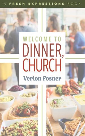 Cover of the book Welcome to Dinner, Church by Kevin M. Watson, Scott T.  Kisker