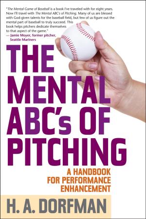 Cover of the book The Mental ABCs of Pitching by James R. Babb