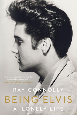 Cover of the book Being Elvis: A Lonely Life by Clive James