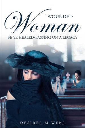 bigCover of the book Wounded Woman Be Ye Healed-Passing On A Legacy by 