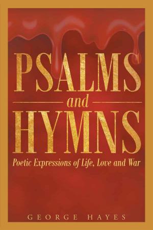 Cover of the book PSALMS AND HYMNS Poetic expressions of life, love and war. by Bishop Jeffery E. Battle, Sr.